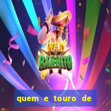 quem e touro de ouro vidente